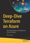 Deep-Dive Terraform on Azure: Automated Delivery and Deployment of Azure Solutions Cover Image