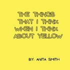The things that I think when I think about yellow Cover Image