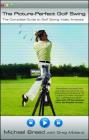 The Picture-Perfect Golf Swing: The Complete Guide to Golf Swing Video Analysis By Michael Breed, Greg Midland (With) Cover Image