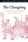 The Changeling: Revised Edition (New Mermaids) By Thomas Middleton, William Rowley, Michael Neill (Editor) Cover Image
