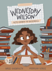 Wednesday Wilson Gets Down to Business By Bree Galbraith, Morgan Goble (Illustrator) Cover Image