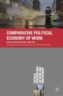 Comparative Political Economy of Work (Critical Perspectives on Work and Employment #6) Cover Image