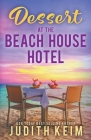 Dessert at The Beach House Hotel By Judith Keim Cover Image
