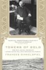 Towers of Gold: How One Jewish Immigrant Named Isaias Hellman Created California By Frances Dinkelspiel Cover Image