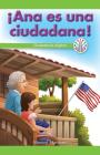 ¡Ana Es Una Ciudadana!: Ciudadanía Digital (Ana Is a Citizen!: Digital Citizenship) Cover Image