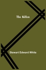 The Killer By Stewart Edward White Cover Image