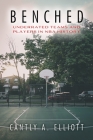Benched: Underrated Teams and Players in NBA History By Cantly A. Elliott Cover Image