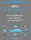 MPLS Traffic Engineering pour l'amélioration des Capacités des connexions IP: MPLS (Multi-Protocol Label Switching), Le Label MPLS, Réseaux privés vir By Ab Eric Cover Image