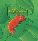 Leon the Chameleon By Mélanie Watt, Mélanie Watt (Illustrator) Cover Image