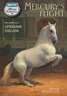 Mercury's Flight: The Story of a Lipizzaner Stallion By Annie Wedekind Cover Image