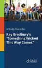 A Study Guide for Ray Bradbury's 