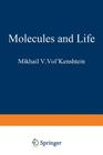 Molecules and Life: An Introduction to Molecular Biology By Mikhail V. Vol Kenshtein Cover Image