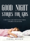Good Night Stories for Kids: Fairy Tales and Meditation Fables, Children Collections Cover Image