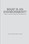 What Is an Environment?: A Study in the New Comparative Interpretation By Clayton Shoppa Ph. D., William J. Zanardi Ph. D. Cover Image
