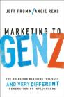 Marketing to Gen Z: The Rules for Reaching This Vast--And Very Different--Generation of Influencers Cover Image