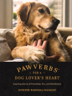 Pawverbs for a Dog Lover's Heart: Inspiring Stories of Friendship, Fun, and Faithfulness By Jennifer Marshall Bleakley Cover Image