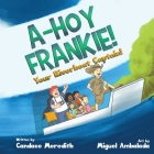 A-Hoy Frankie!: Your Riverboat Captain By Candace Meredith, Miguel Ambalada (Illustrator) Cover Image