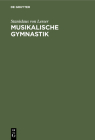 Musikalische Gymnastik By Stanislaus Von Lesser Cover Image