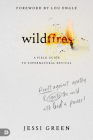 Wildfires: Revolt Against Apathy and Ignite Your World with God's Power By Jessi Green, Lou Engle (Foreword by) Cover Image