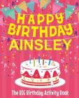 Happy Birthday Ainsley - The Big Birthday Activity Book: (Personalized Children's Activity Book) By Birthdaydr Cover Image