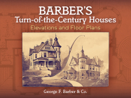 Barber's Turn-Of-The-Century Houses: Elevations and Floor Plans (Dover Architecture) By George F. Barber Cover Image