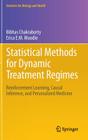 Statistical Methods for Dynamic Treatment Regimes: Reinforcement Learning, Causal Inference, and Personalized Medicine (Statistics for Biology and Health #76) By Bibhas Chakraborty, Erica E. M. Moodie Cover Image