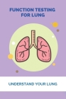 Function Testing For Lung: Understand Your Lung: Lung Diseases List By Johnson Caffie Cover Image