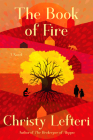 The Book of Fire: A Novel By Christy Lefteri Cover Image