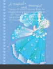 Fantasy Princess Coloring Book: An Adult Coloring Book Featuring Over 100 Pages of Giant Super Jumbo Large Designs of Beautiful Fantasy Princesses to Cover Image