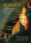 Bobogyi: A Burmese Spiritual Figure By Benedicte Brac de Perriere, Cristophe Munier-Gaillard Cover Image