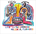 Halim A. Flowers: Love Is the Vaccine By Ted Vassilev, Eleanor Heartney (Contribution by), Lilly Wei (Contribution by) Cover Image
