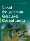 Soils of the Laurentian Great Lakes, USA and Canada By James G. Bockheim Cover Image