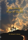 Overcoming Fear of Death By Richard J. Gehman Cover Image