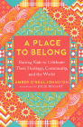 A Place to Belong: Raising Kids to Celebrate Their Heritage, Community, and the World By Amber O'Neal Johnston, Julie Bogart (Foreword by) Cover Image