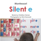 Montessori Silent e By Nick Karwoski (Photographer), Christina Clemer Cover Image