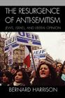 The Resurgence of Anti-Semitism: Jews, Israel, and Liberal Opinion (Philosophy and the Global Context) By Bernard Harrison, Alvin H. Rosenfeld (Foreword by) Cover Image