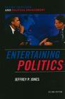 Entertaining Politics: Satiric Television and Political Engagement (Communication) By Jeffrey P. Jones Cover Image