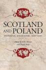 Scotland and Poland: Historical Encounters 1500-2010 By Tom Devine (Editor), David Maria Hesse (Editor), Tom M. Devine (Editor) Cover Image