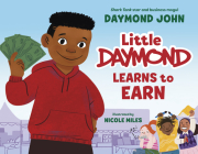 Little Daymond Learns to Earn By Daymond John, Nicole Miles (Illustrator) Cover Image
