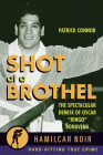 Shot at a Brothel: The Spectacular Demise of Oscar Ringo Bonavena By Patrick Connor Cover Image