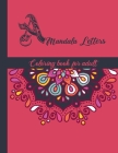 Mandala Letters coloring book for adult: alphabet Inspirational Coloring Books for Grown-Ups By Color Saying Publishing Cover Image