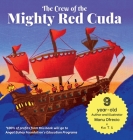 The Crew of the Mighty Red Cuda: A Pirate Adventure for A Good Cause, by a 9-year-old Author and Illustrator By Kim T. S., Manu Ofrecio Cover Image