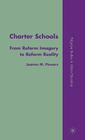 Charter Schools: From Reform Imagery to Reform Reality (Palgrave Studies in Urban Education) By J. Powers Cover Image