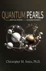 Quantum Pearls: Finding Spiritual Wisdom in the Mundane Moments By Christopher M. Jones Cover Image