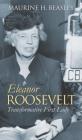 Eleanor Roosevelt: Transformative First Lady (Modern First Ladies) By Maurine H. Beasley Cover Image