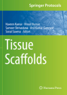 Tissue Scaffolds (Springer Protocols Handbooks) By Naveen Kumar (Editor), Vineet Kumar (Editor), Sameer Shrivastava (Editor) Cover Image