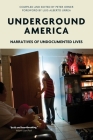 Underground America: Narratives of Undocumented Lives (Voice of Witness) By Peter Orner (Editor), Luis Urrea (Foreword by) Cover Image