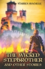 The Wicked Stepbrother and Other Stories By Warren Rochelle Cover Image
