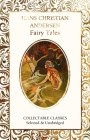 Hans Christian Andersen Fairy Tales (Flame Tree Collectable Classics) By Hans Christian Andersen, Judith John (Contributions by) Cover Image