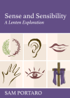 Sense and Sensibility: A Lenten Exploration By Sam Portaro Cover Image